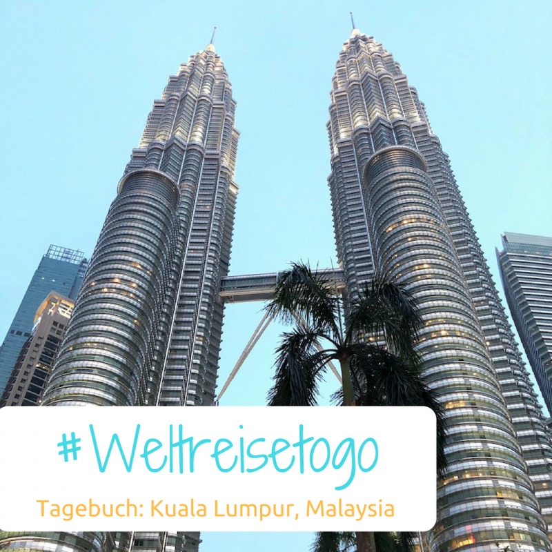 Tagebuch Weltreise Kuala Lumpur